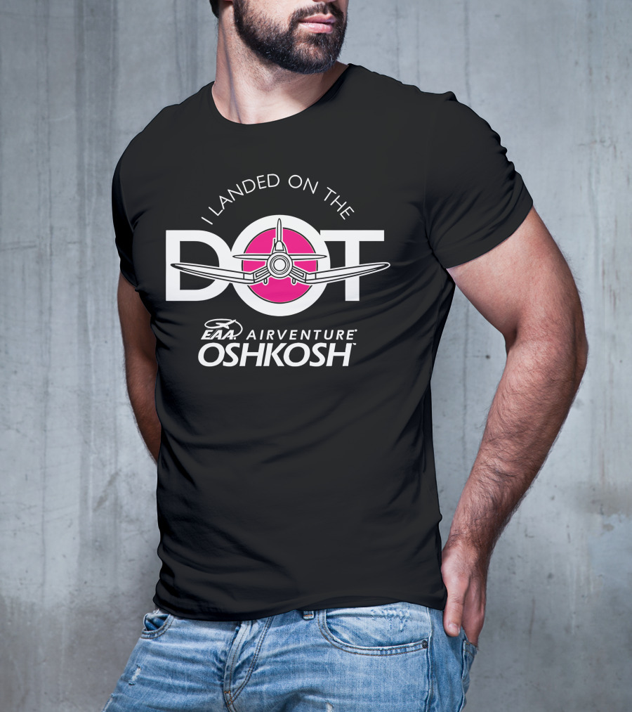 I Landed On The Pink Dot EAA AirVenture Oshkosh T-Shirt