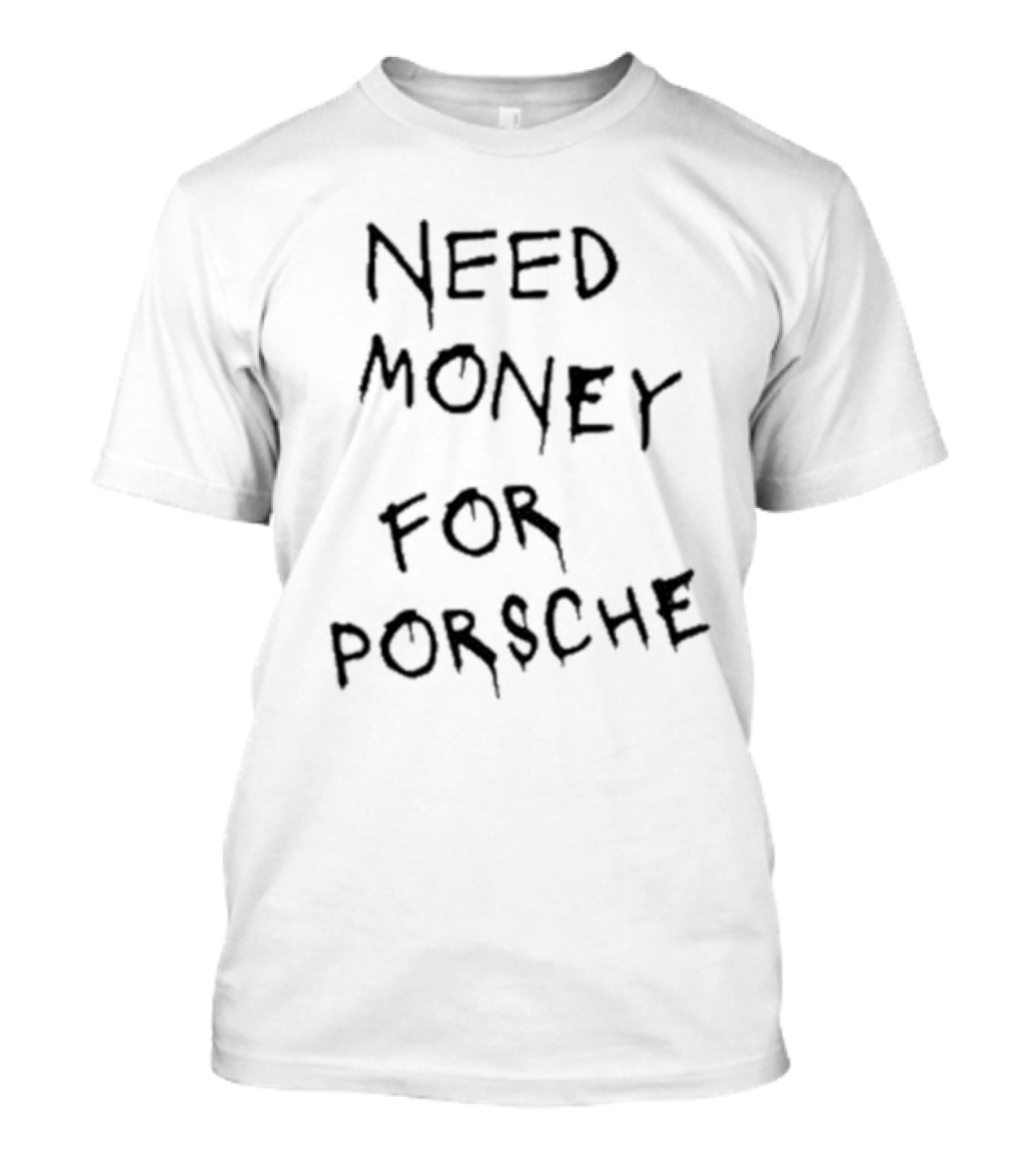 Need Money For Porsche Brad Pitt Baju T-Shirt
