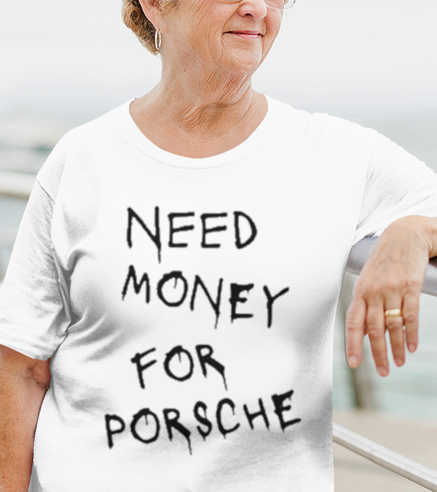 Need Money For Porsche Brad Pitt Baju T-Shirt
