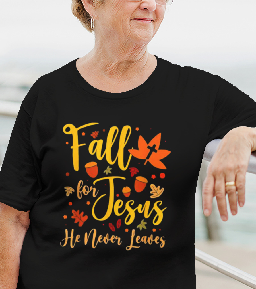 Fall For Jesus He Never Leaves Christian Halloween T-Shirt