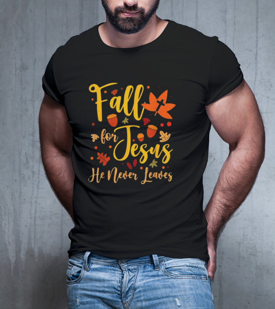 Fall For Jesus He Never Leaves Christian Halloween T-Shirt
