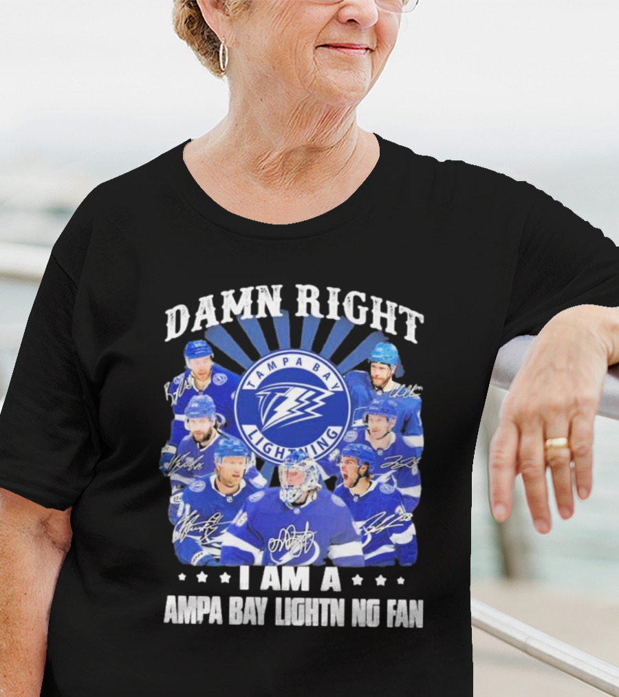 DAMN RIGHT I AM A TAMPA BAY LIGHTNING FAN TAMPA BAY LIGHTNING PLAYERS T-Shirt