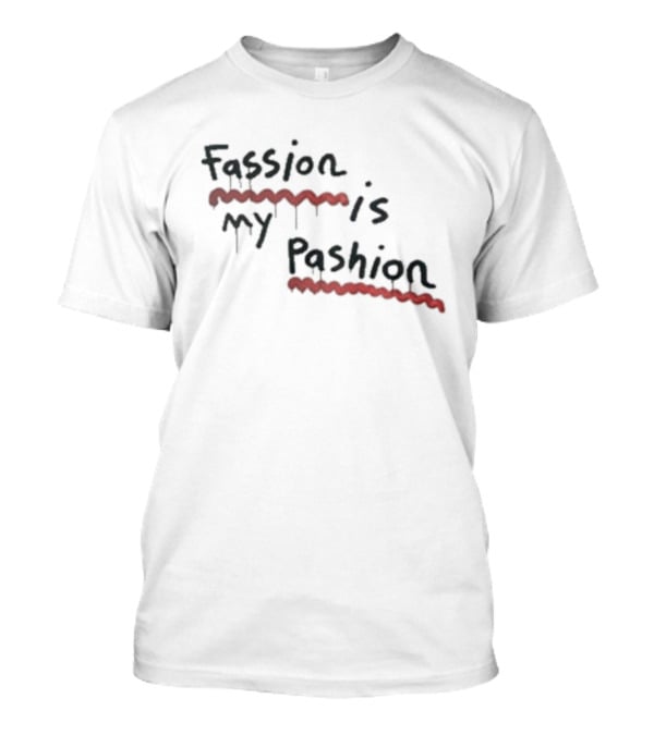 Fassion Is My Pashion Red Underline Dripping T-Shirt