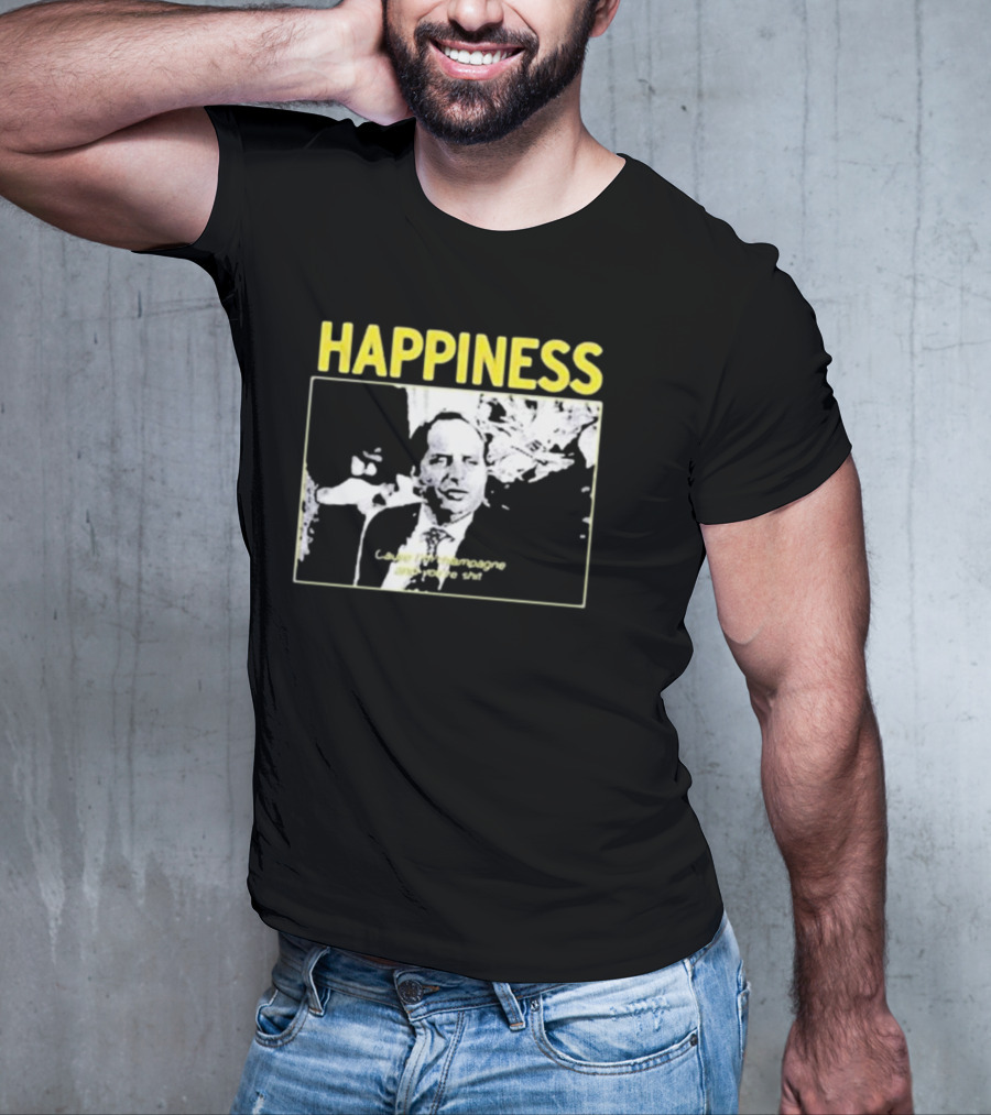 Happiness Laugh At Champagne T-Shirt