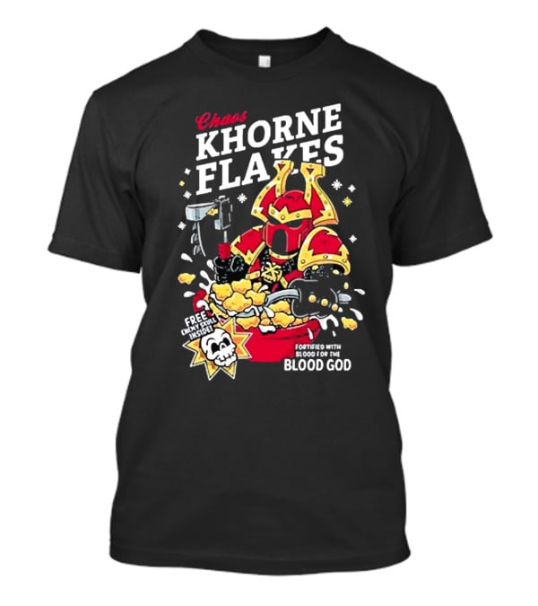 Chaos Khorne Flakes Free Inside Fortified With Blood For The Blood God T-Shirt