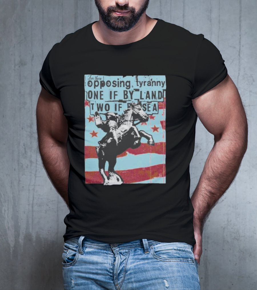 One If By Land Two If By Sea Tyranny Opposing Midnight Ride T-Shirt