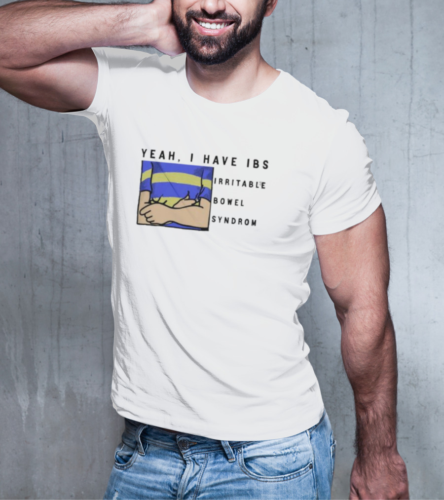 Yeah I Have IBS Irritable Bowel Syndrome Blue And Yellow Striped Shirt Holding Stomach T-Shirt