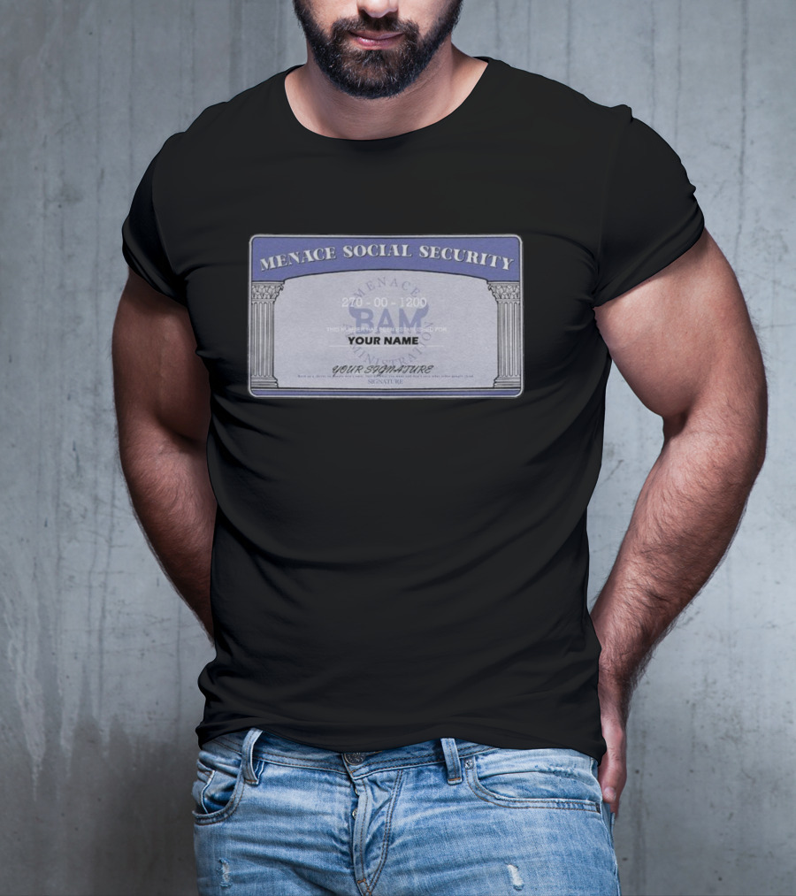 Menace BAM Social Security Customizable Name Signature T-Shirt