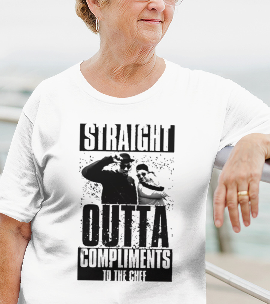 Straight Outta Compliments To The Chef T-Shirt