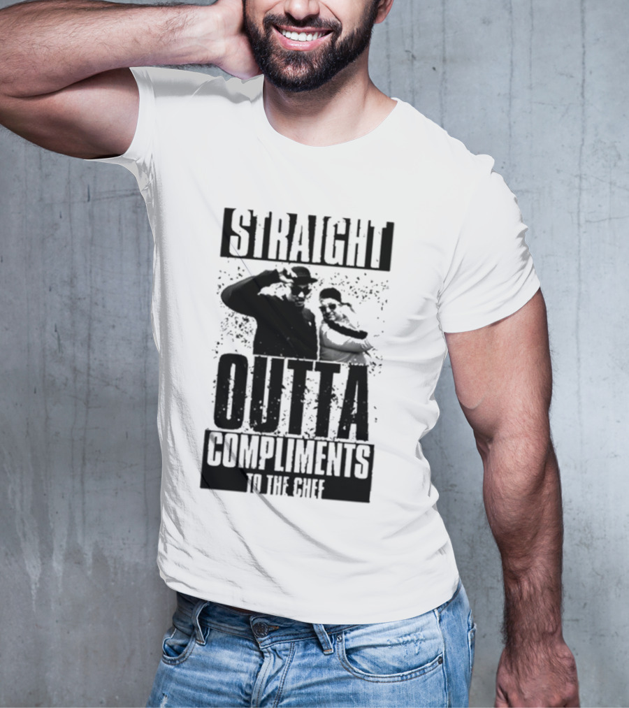 Straight Outta Compliments To The Chef T-Shirt