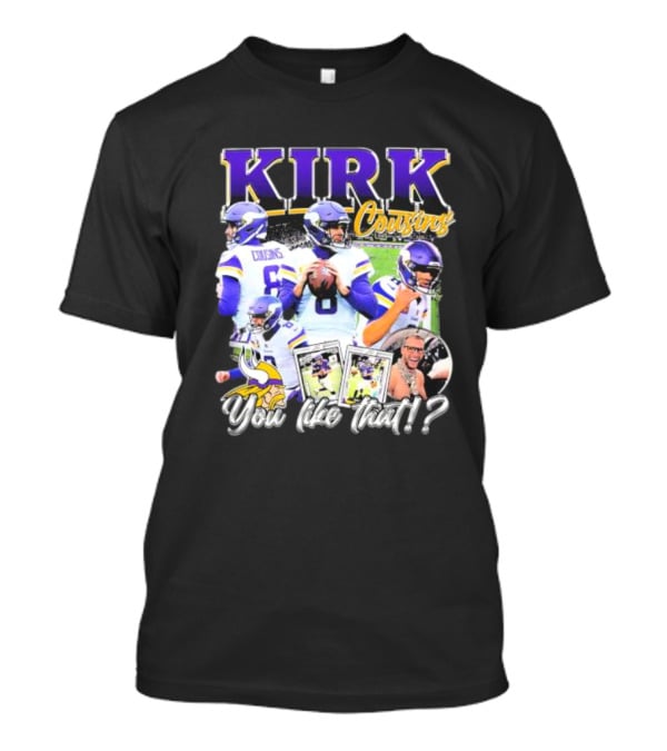 Kirk Cousins Minnesota Vikings Football You Like That Vintage T-Shirt