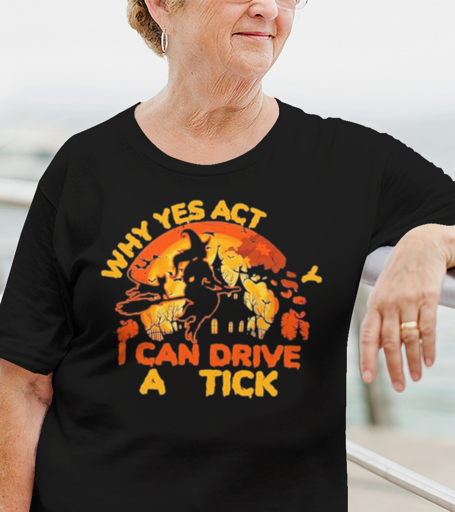 Vintage Why Yes Act I Can Drive A Tick Halloween Witch Cat T-Shirt