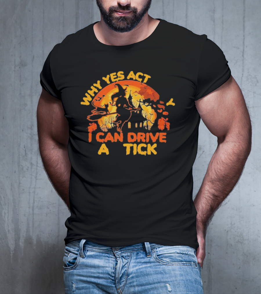 Vintage Why Yes Act I Can Drive A Tick Halloween Witch Cat T-Shirt