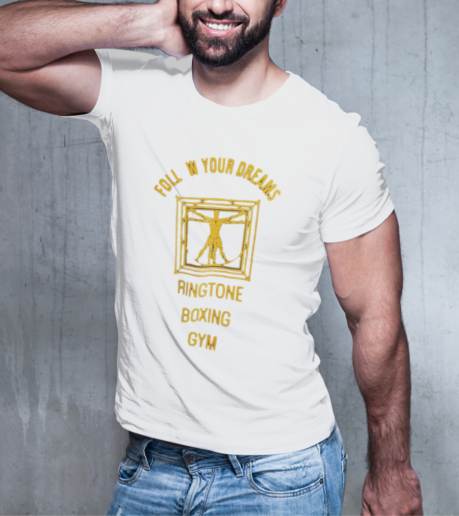 Foll W Your Dreams Ringtone Boxing Gym Vitruvian Man T-Shirt