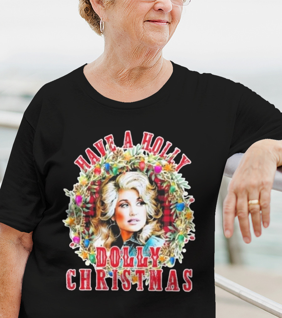 Have A Holly Dolly Christmas Light Up Dolly Parton Mens Womens Kids T-Shirt