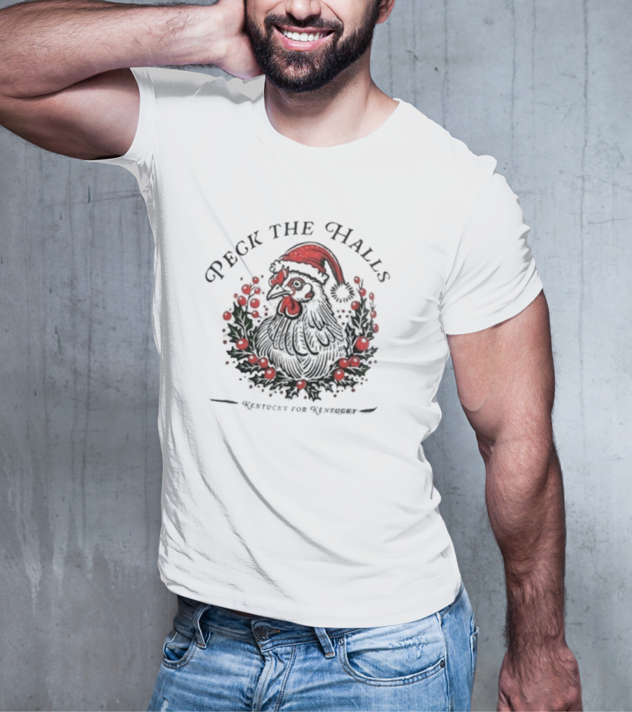 Peck The Halls Christmas Chicken Wreath Kentucky For Kentucky T-Shirt