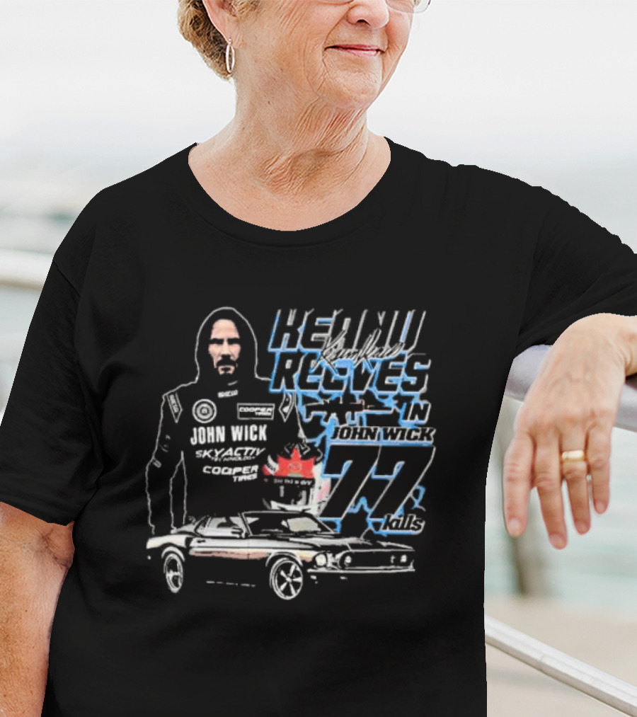 Keanu Reeves In John Wick 77 Kills Skyactiv Cooper Tires T-Shirt