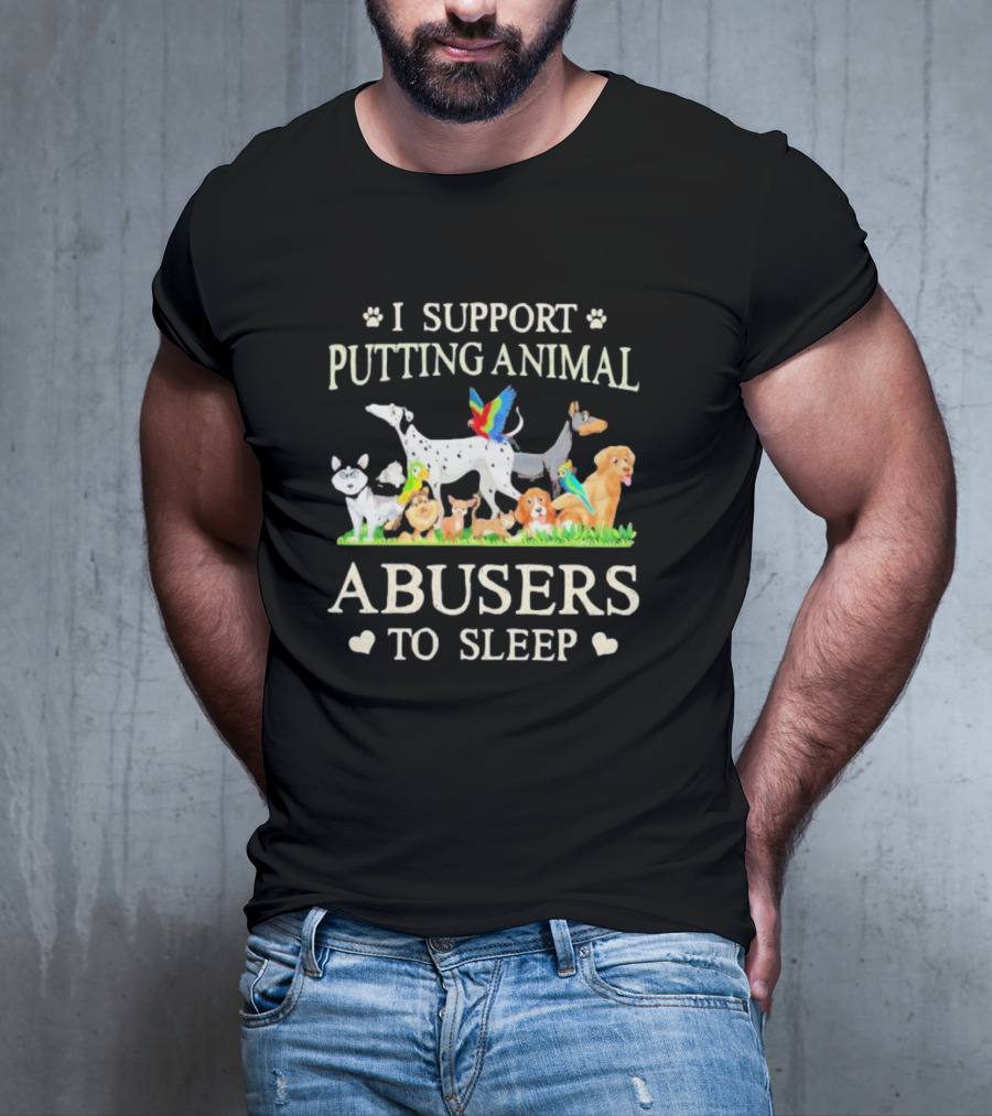 I Support Putting Animal Abusers To Sleep Cartoon Animals T-Shirt