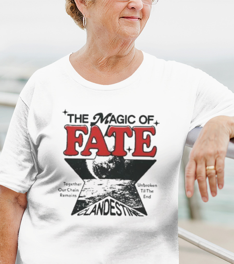 The Magic Of Fate Together Our Chain Remains Unbroken Til The End Clandestine T-Shirt