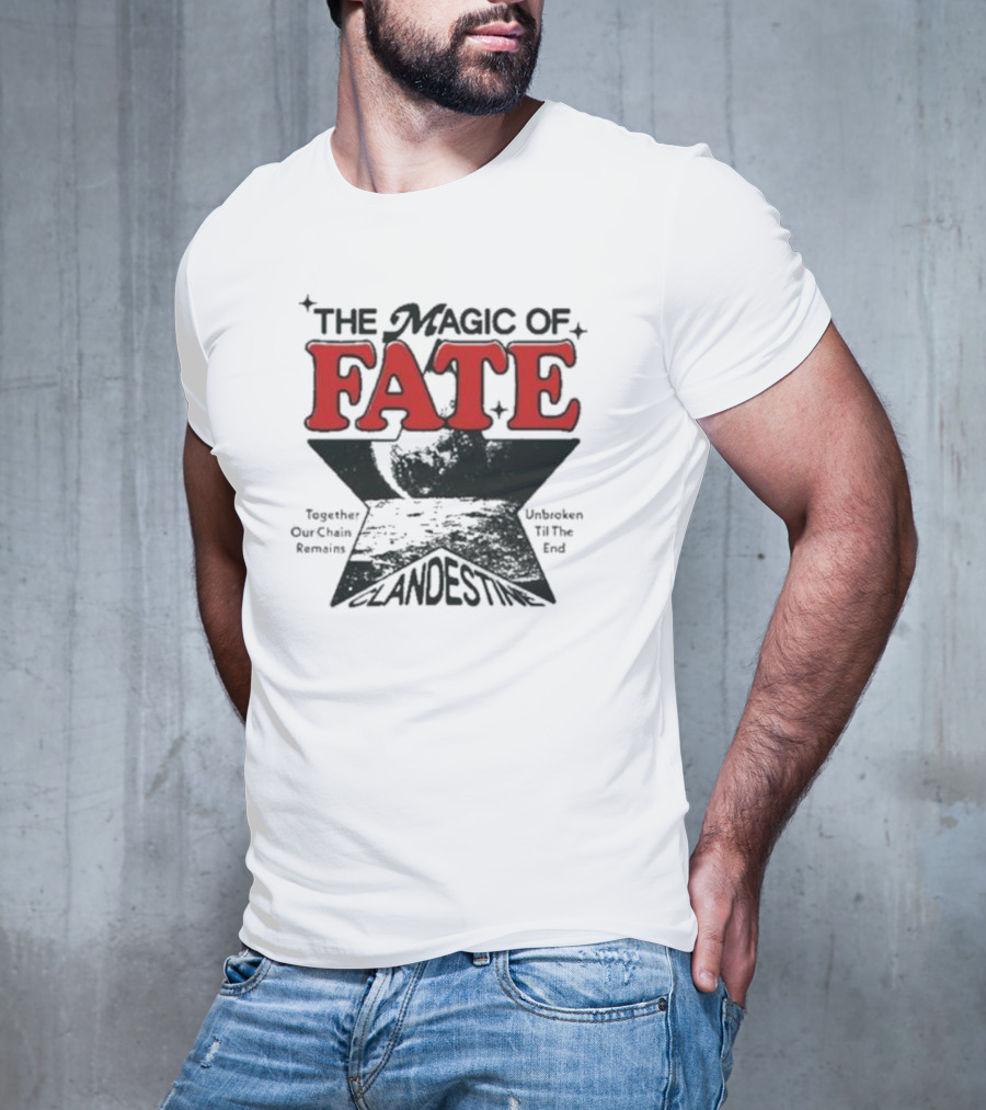 The Magic Of Fate Together Our Chain Remains Unbroken Til The End Clandestine T-Shirt