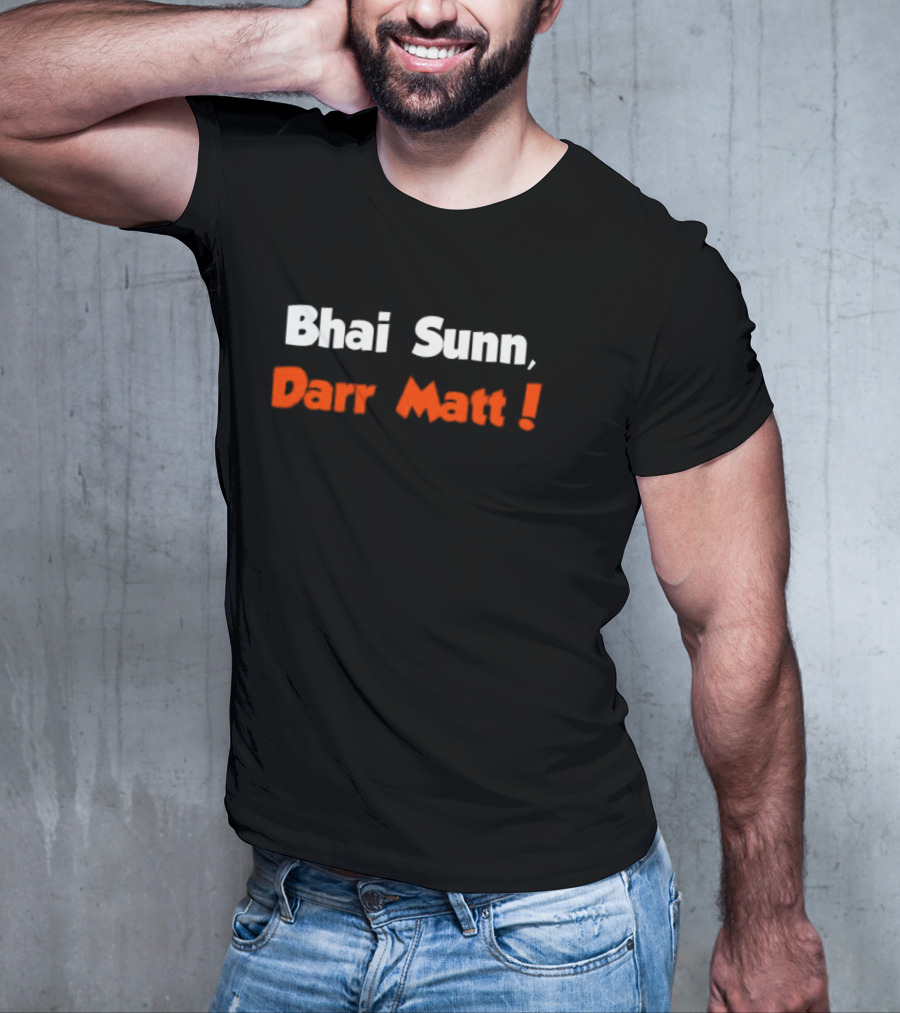 Bhai Sunn Darr Matt Bold Motivational Phrase T-Shirt