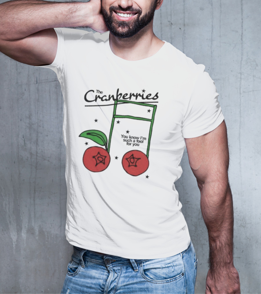 The Cranberries Linger You Know I'm Such A Fool For You Musical Note And Cherry T-Shirt