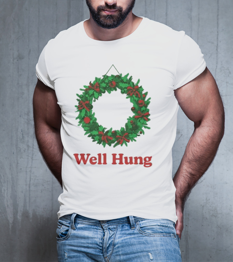 Middleclassfancy Well Hung Holiday Wreath Christmas T-Shirt
