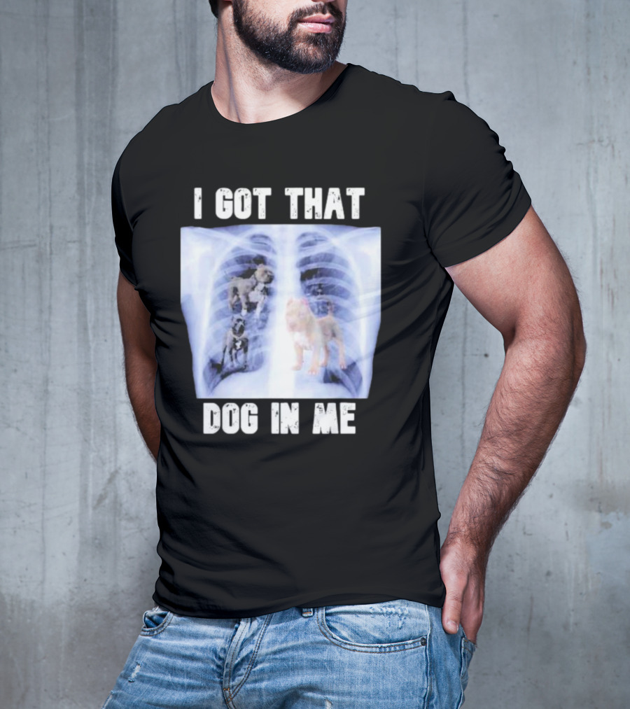Nyghtmare Xray Meme I Got That Dog In Me T-Shirt