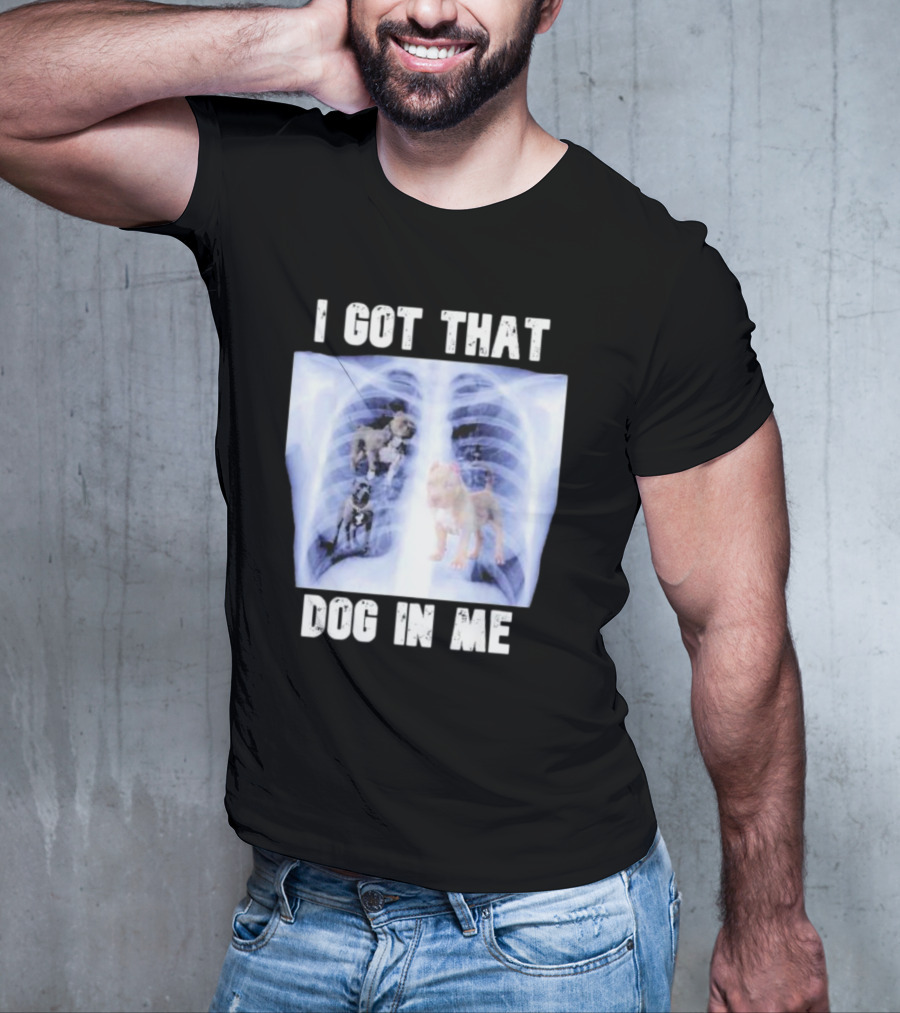 Nyghtmare Xray Meme I Got That Dog In Me T-Shirt