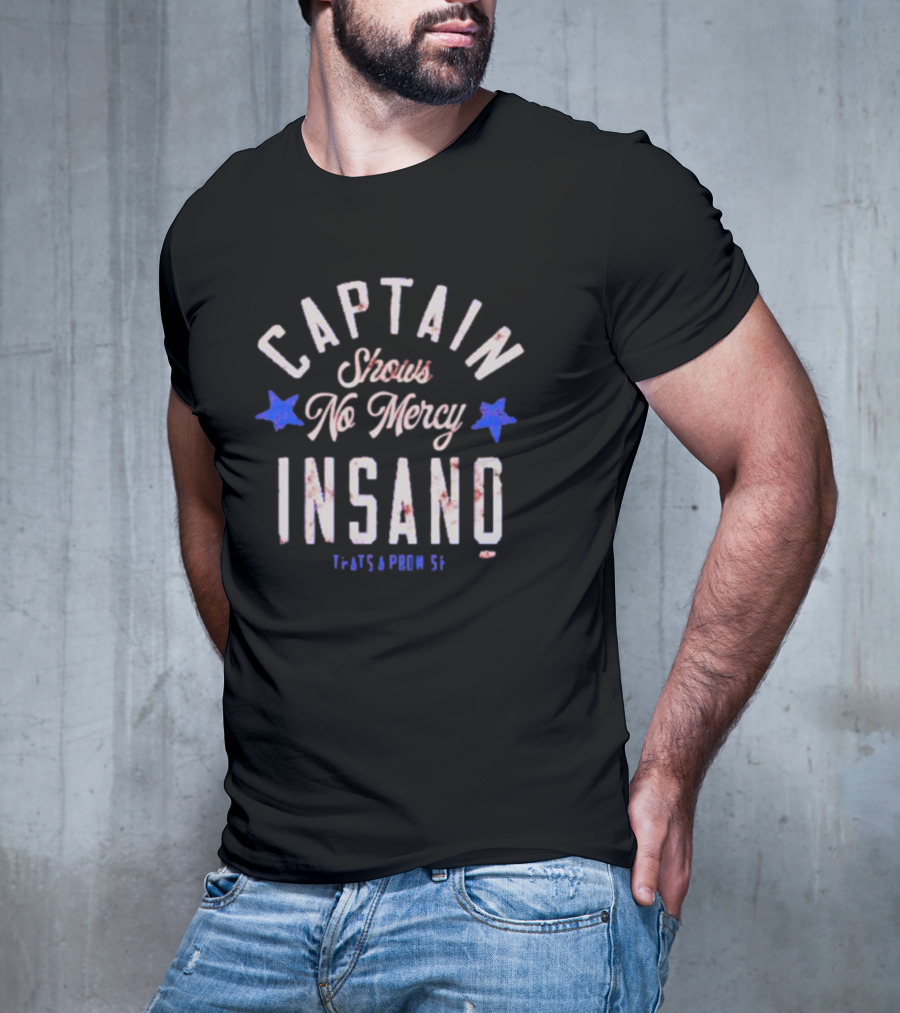 Captain Insano Shows No Mercy Top Rope Tuesday T-Shirt