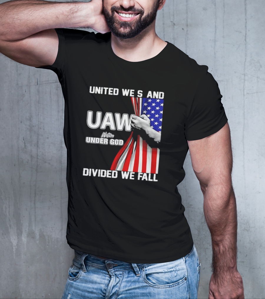 UAW United We Stand Under God Divided We Fall Nation Flag T-Shirt