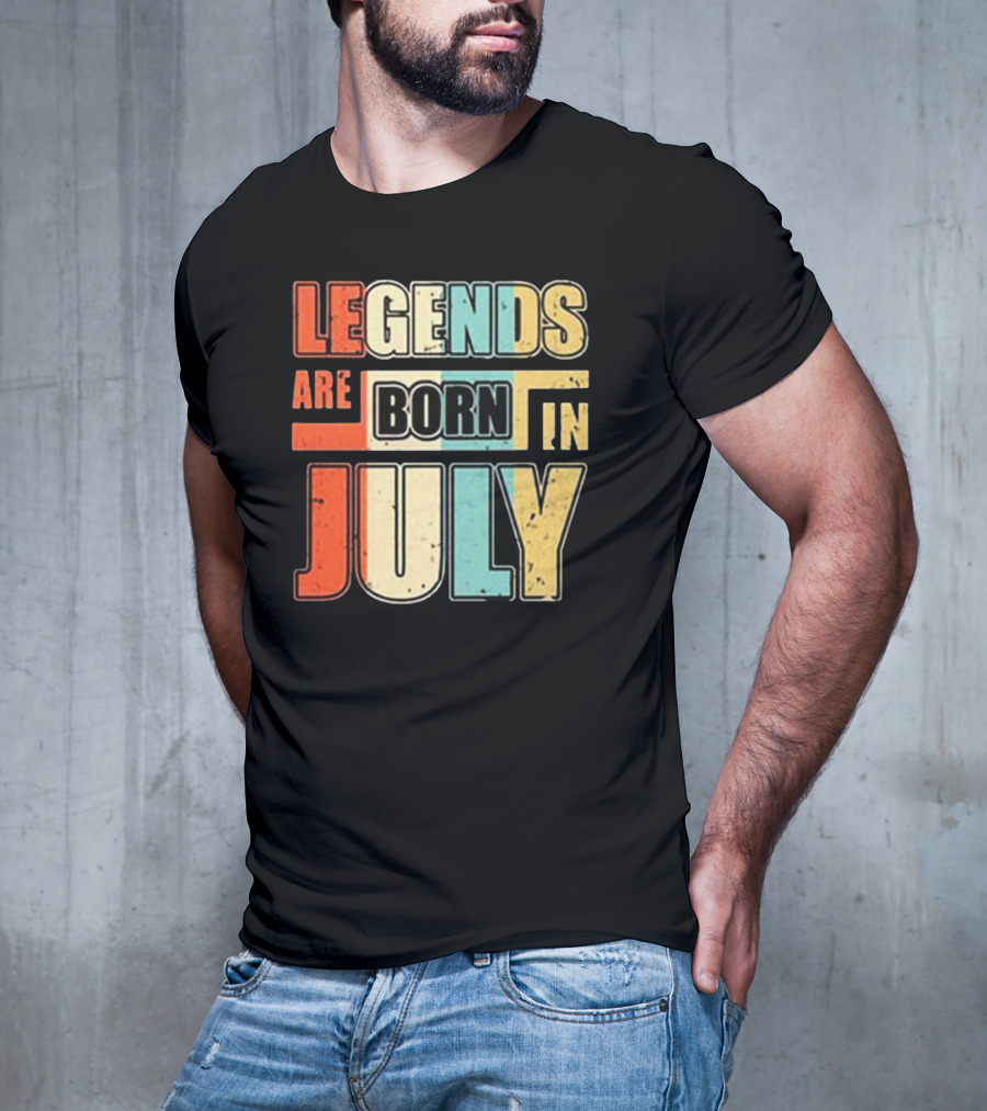 LEGENDS ARE BORN IN JULY Colorful T-Shirt