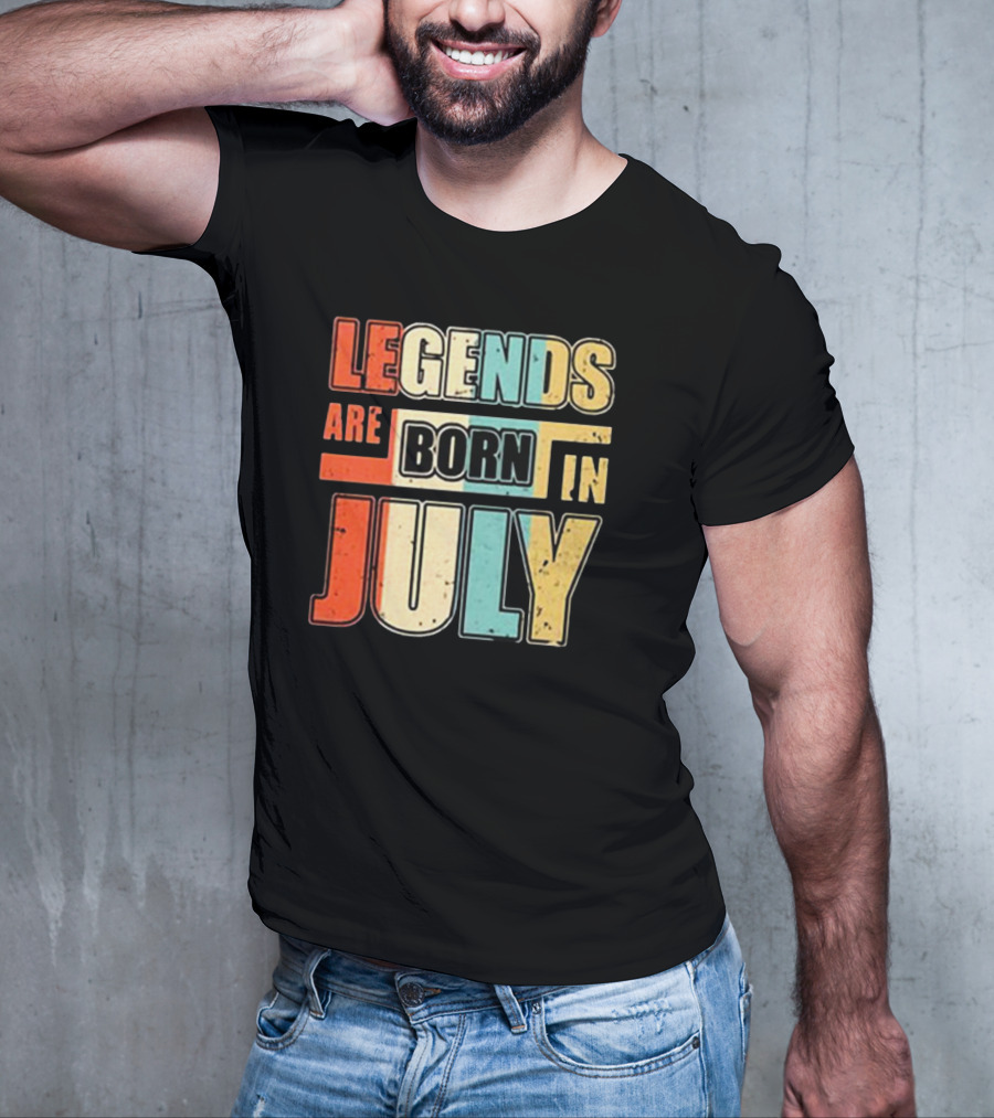 LEGENDS ARE BORN IN JULY Colorful T-Shirt