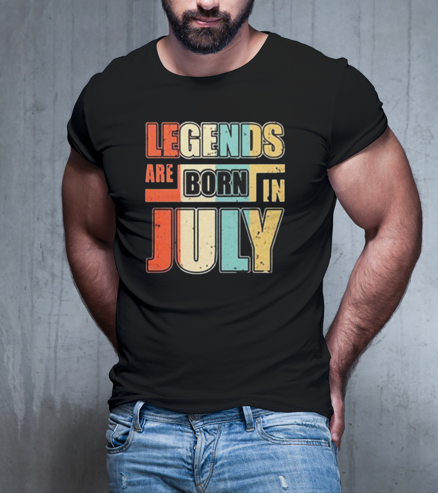 LEGENDS ARE BORN IN JULY Colorful T-Shirt