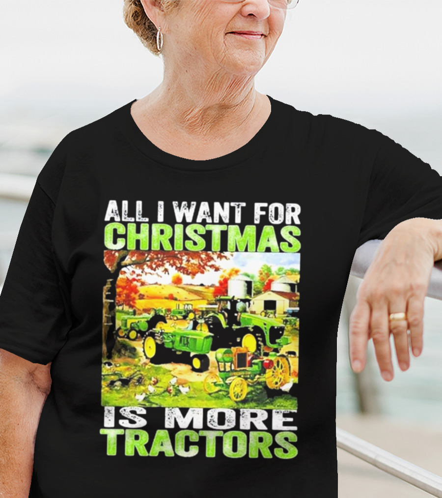 All I Want For Christmas Is More Tractors Farm Scene T-Shirt