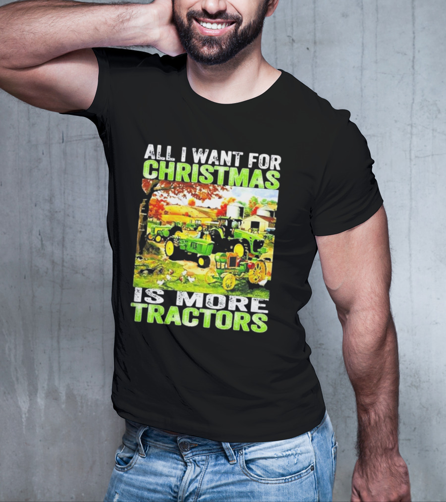 All I Want For Christmas Is More Tractors Farm Scene T-Shirt