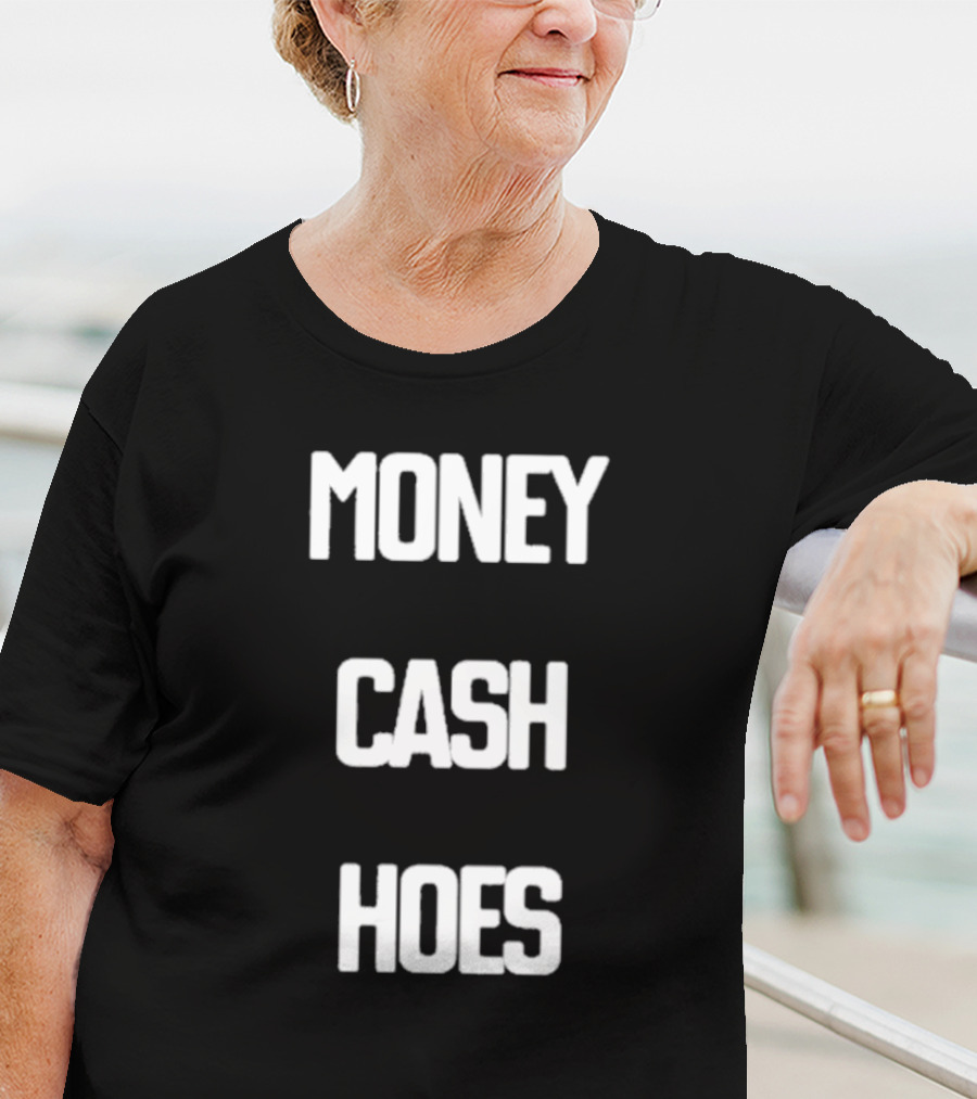 Money Cash Hoes Hip Hop Catchphrase T-Shirt