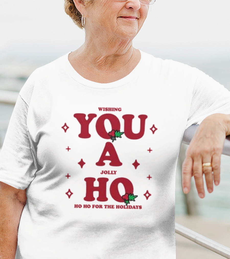 Wishing You A Jolly Ho Ho Ho For The Holidays T-Shirt