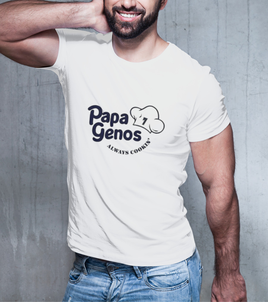 Papa Genos Always Cookin' Chef Hat 7 T-Shirt