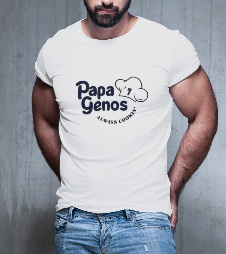 Papa Genos Always Cookin' Chef Hat 7 T-Shirt