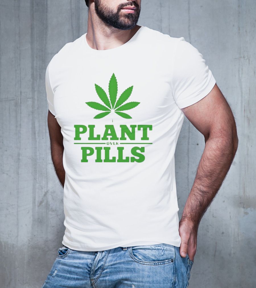 Plant Over Pills Cannabis Leaf Icon Bold Typography T-Shirt