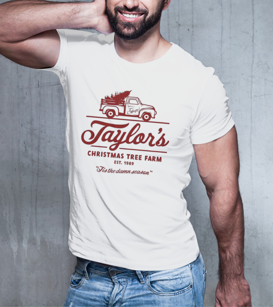 Taylor's Christmas Tree Farm Est. 1989 'Tis The Damn Season T-Shirt