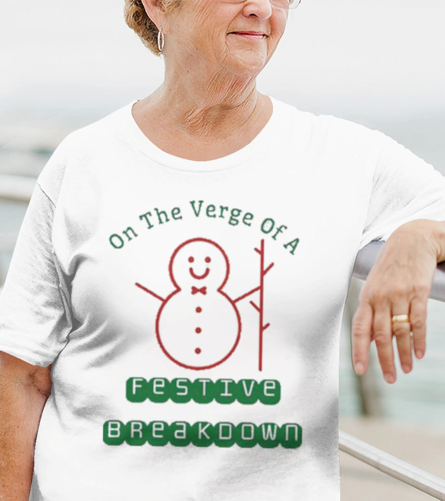 On The Verge Of A Festive Breakdown Snowman Image T-Shirt