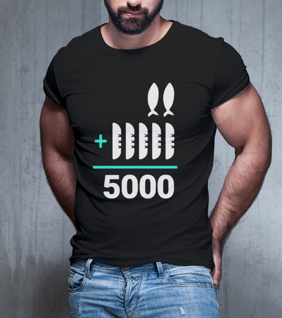The Chosen Five Loaves Two Fish Plus 5000 T-Shirt