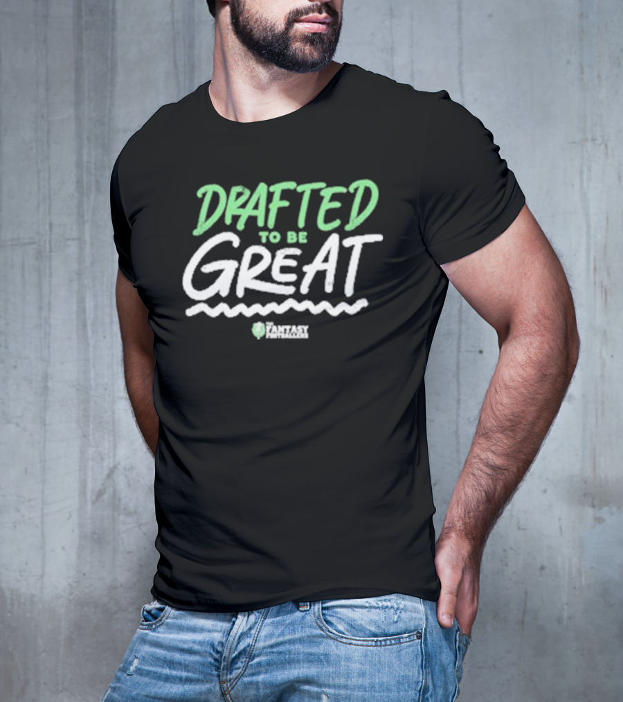 Drafted To Be Great Fantasy Playmakers T-Shirt