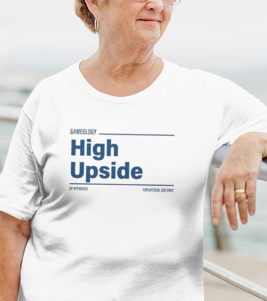 Gameology High Upside Dproved For Official Use Only T-Shirt