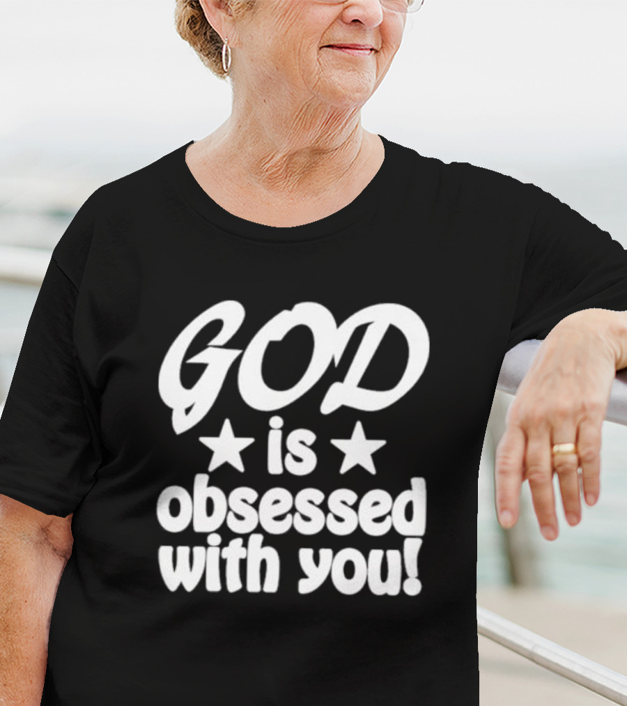 God Is Obsessed With You Star T-Shirt