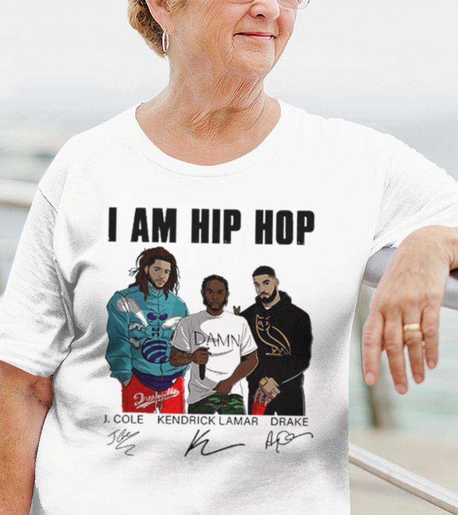 I Am Hip Hop J Cole Kendrick Lamar Drake Signatures T-Shirt