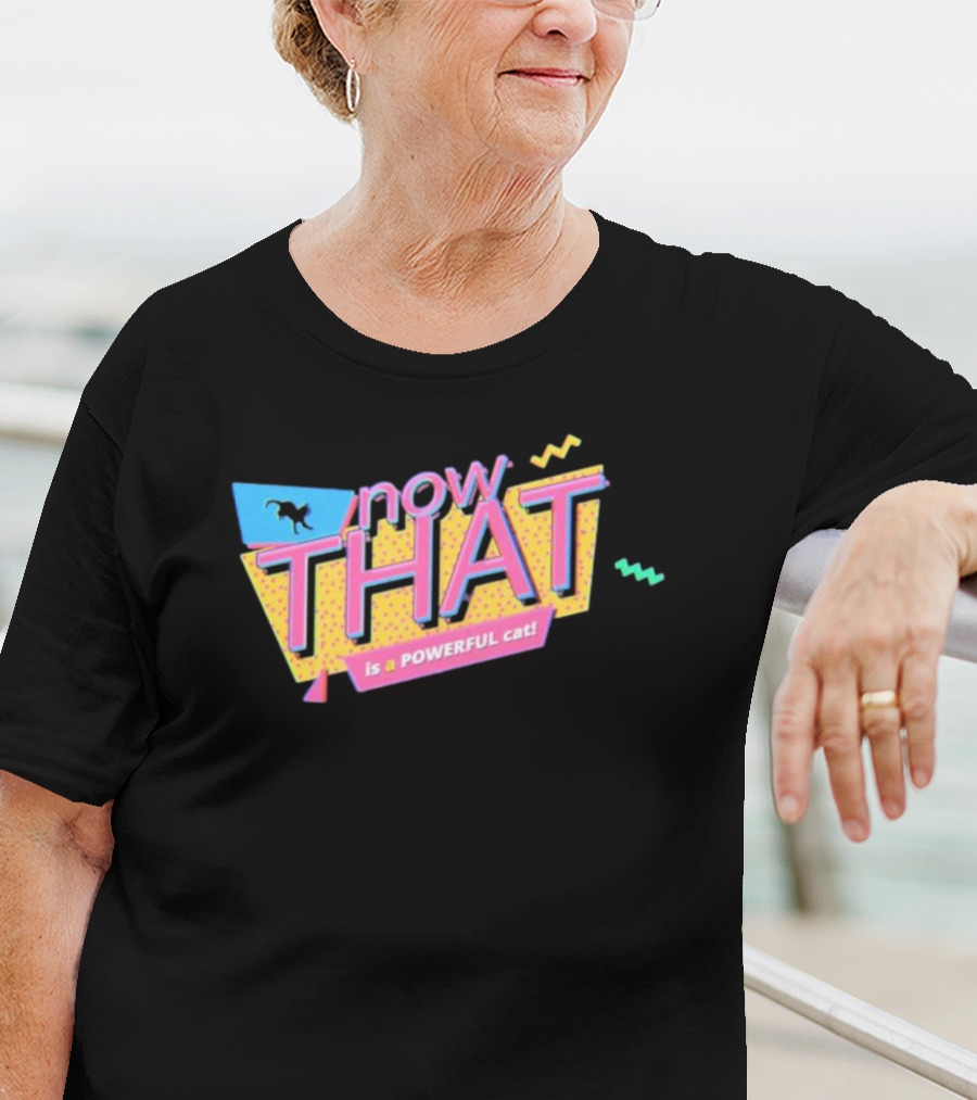 Now THAT Is A POWERFUL Cat T-Shirt
