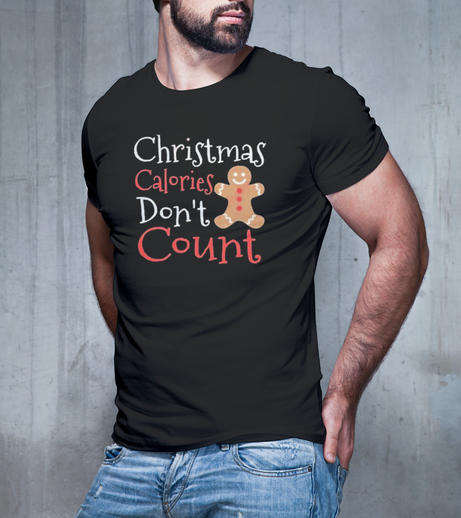 Christmas Calories Don’t Count Gingerbread Man T-Shirt